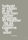 plakat: fodbold er sådan et spil hvor man spiller to gange 45 minutter og så vinder tyskerne til sidst - battleship gray-Fodbold-A1two3