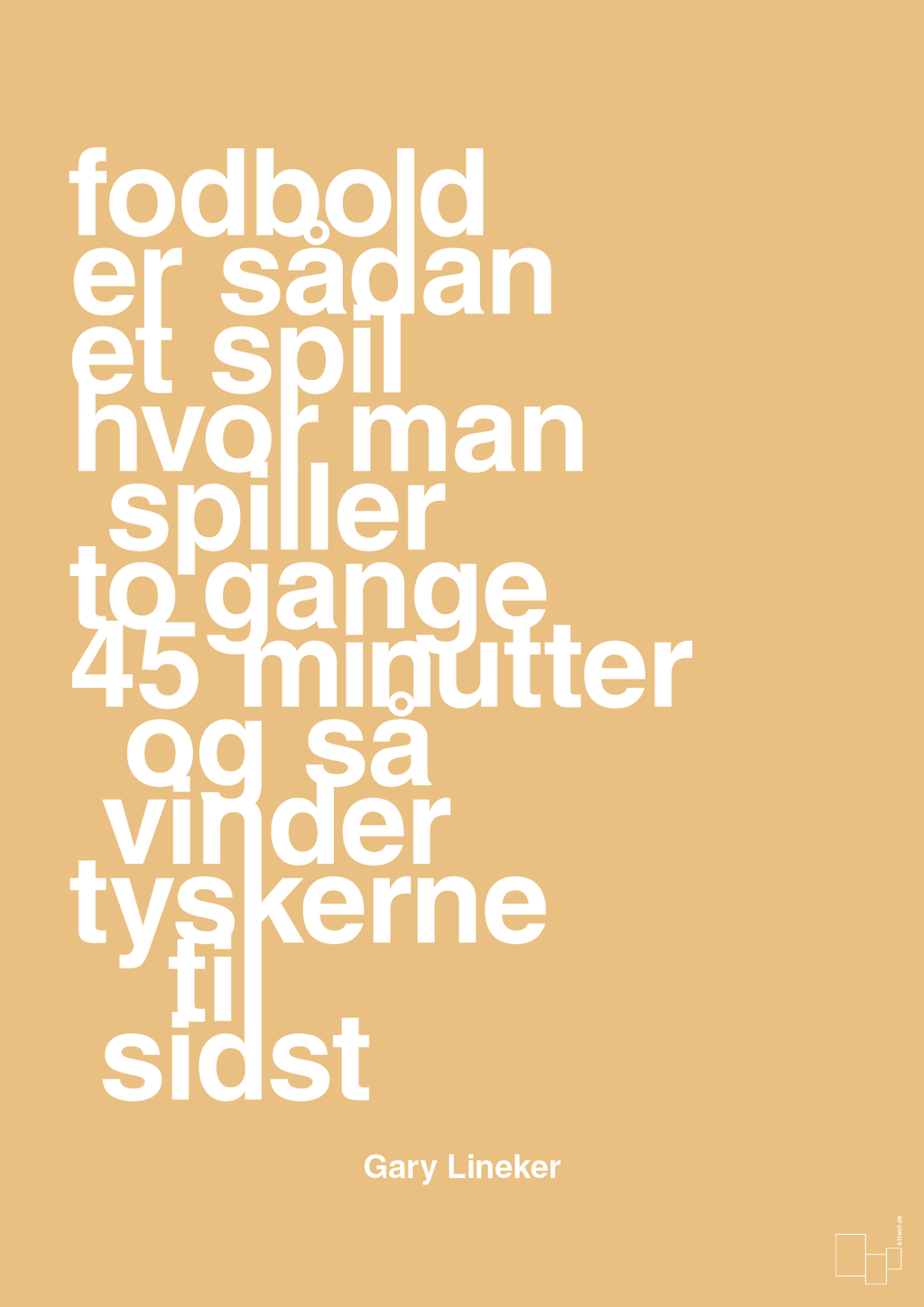 plakat: fodbold er sådan et spil hvor man spiller to gange 45 minutter og så vinder tyskerne til sidst - charismatic-Fodbold-A1two3