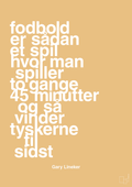plakat: fodbold er sådan et spil hvor man spiller to gange 45 minutter og så vinder tyskerne til sidst - charismatic-Fodbold-A1two3
