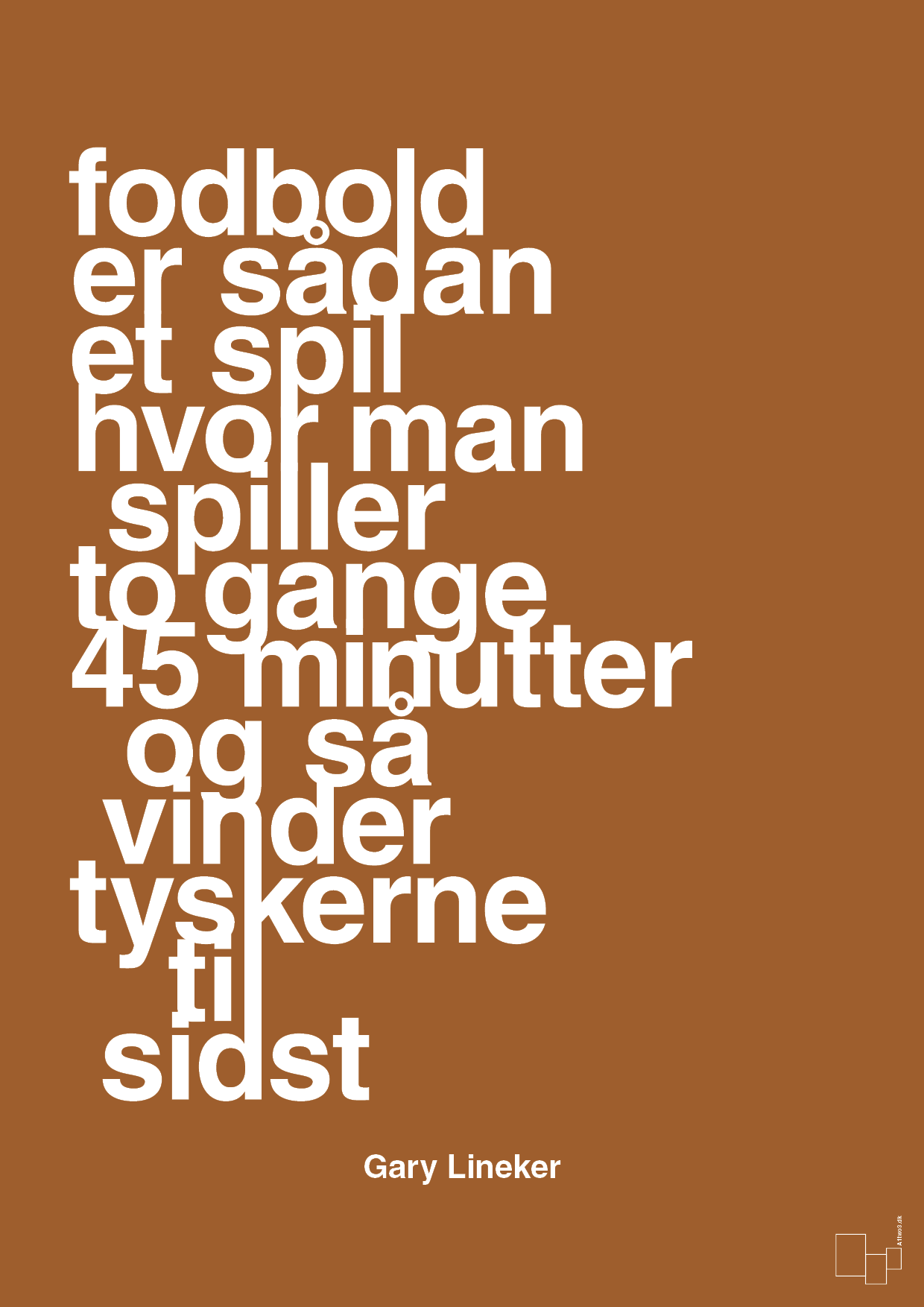 plakat: fodbold er sådan et spil hvor man spiller to gange 45 minutter og så vinder tyskerne til sidst - cognac-Fodbold-A1two3