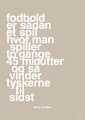 plakat: fodbold er sådan et spil hvor man spiller to gange 45 minutter og så vinder tyskerne til sidst - creamy mushroom-Fodbold-A1two3