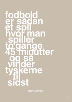 plakat: fodbold er sådan et spil hvor man spiller to gange 45 minutter og så vinder tyskerne til sidst - creamy mushroom-Fodbold-A1two3