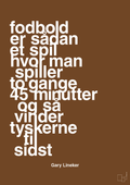 plakat: fodbold er sådan et spil hvor man spiller to gange 45 minutter og så vinder tyskerne til sidst - dark brown-Fodbold-A1two3