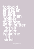 plakat: fodbold er sådan et spil hvor man spiller to gange 45 minutter og så vinder tyskerne til sidst - dusty lilac-Fodbold-A1two3