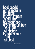 plakat: fodbold er sådan et spil hvor man spiller to gange 45 minutter og så vinder tyskerne til sidst - lapis blue-Fodbold-A1two3