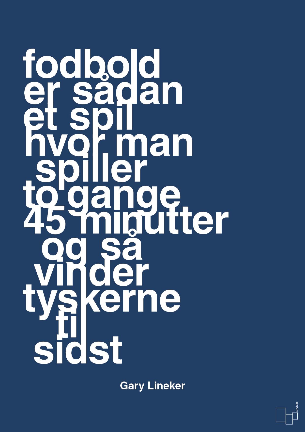 plakat: fodbold er sådan et spil hvor man spiller to gange 45 minutter og så vinder tyskerne til sidst - lapis blue-Fodbold-A1two3
