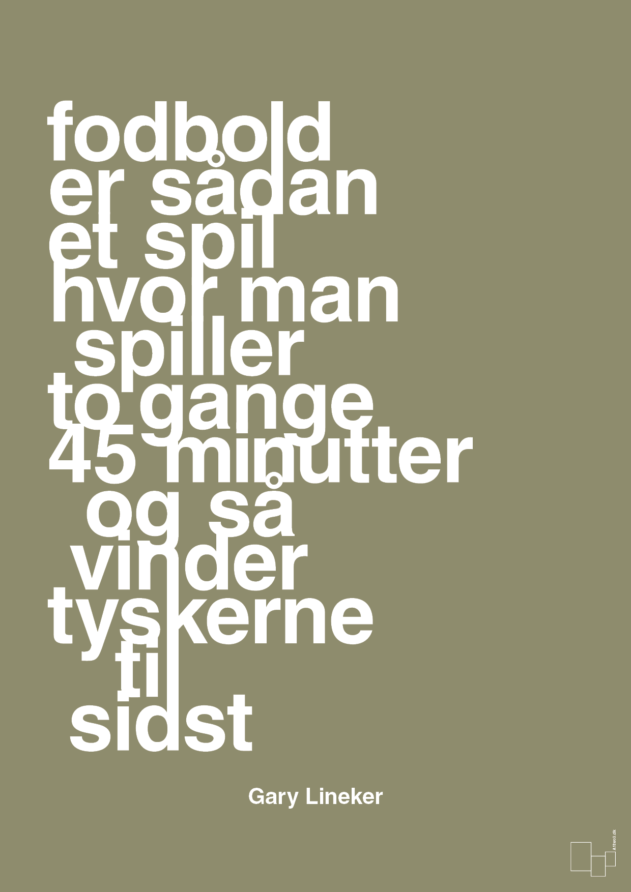 plakat: fodbold er sådan et spil hvor man spiller to gange 45 minutter og så vinder tyskerne til sidst - misty forrest-Fodbold-A1two3