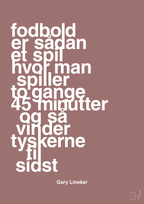plakat: fodbold er sådan et spil hvor man spiller to gange 45 minutter og så vinder tyskerne til sidst - plum-Fodbold-A1two3