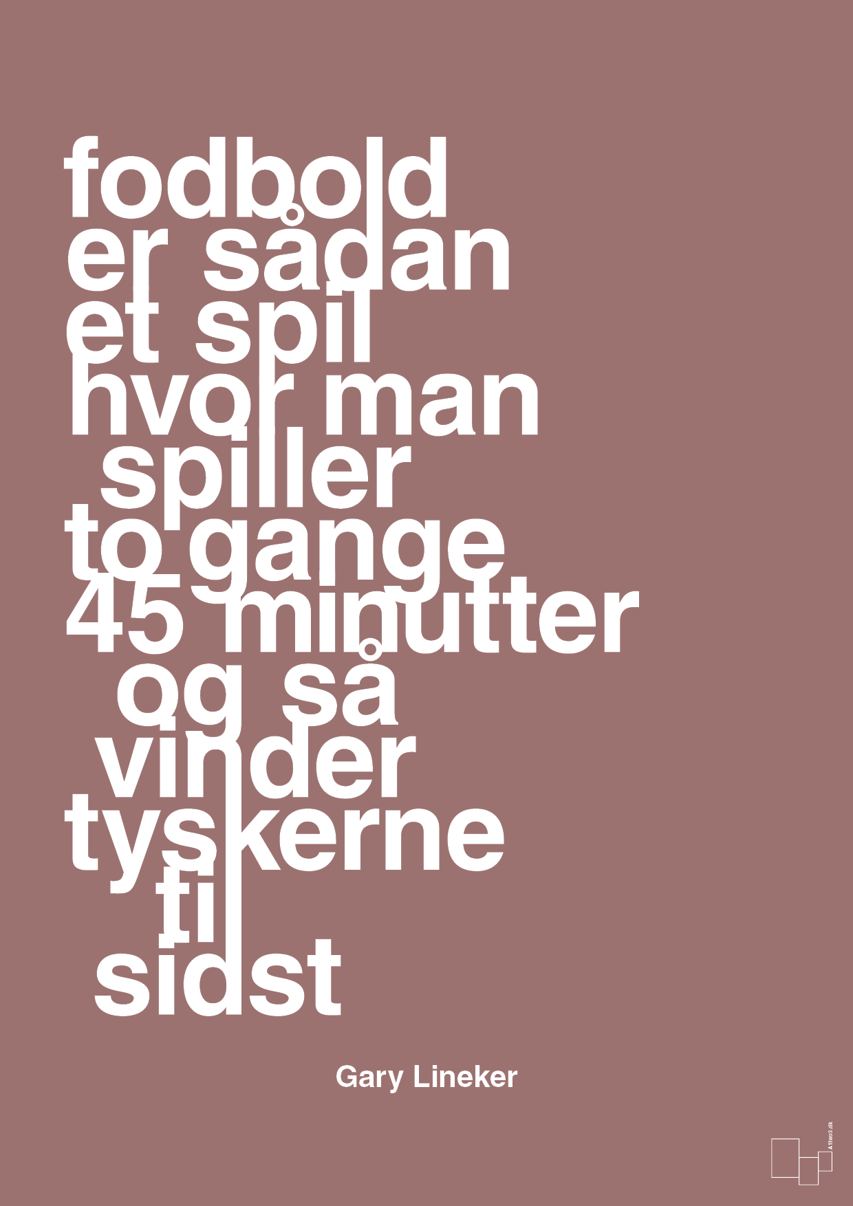 plakat: fodbold er sådan et spil hvor man spiller to gange 45 minutter og så vinder tyskerne til sidst - plum-Fodbold-A1two3