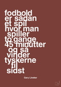 plakat: fodbold er sådan et spil hvor man spiller to gange 45 minutter og så vinder tyskerne til sidst - red pepper-Fodbold-A1two3