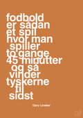 plakat: fodbold er sådan et spil hvor man spiller to gange 45 minutter og så vinder tyskerne til sidst - rumba orange-Fodbold-A1two3