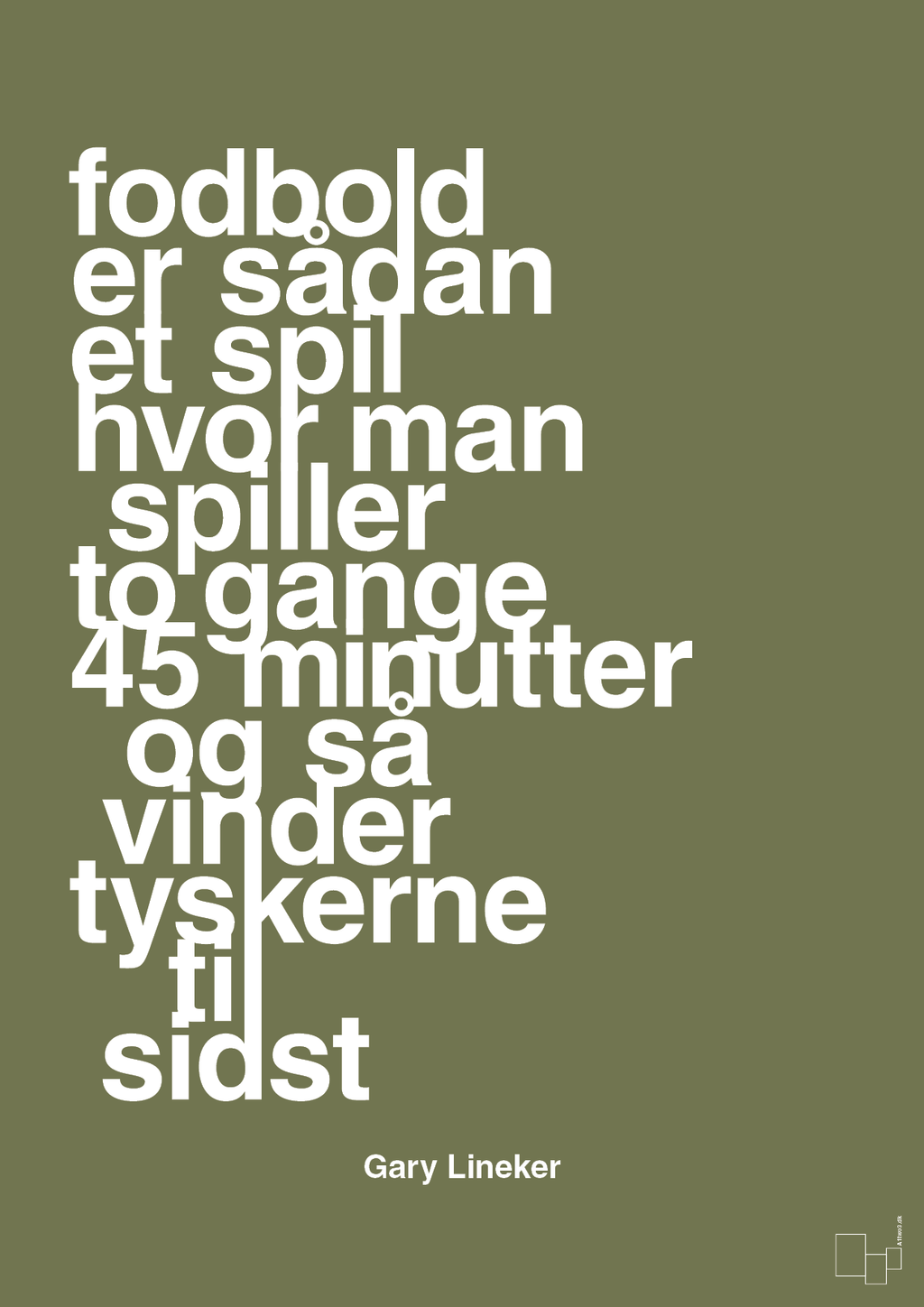 plakat: fodbold er sådan et spil hvor man spiller to gange 45 minutter og så vinder tyskerne til sidst - secret meadow-Fodbold-A1two3