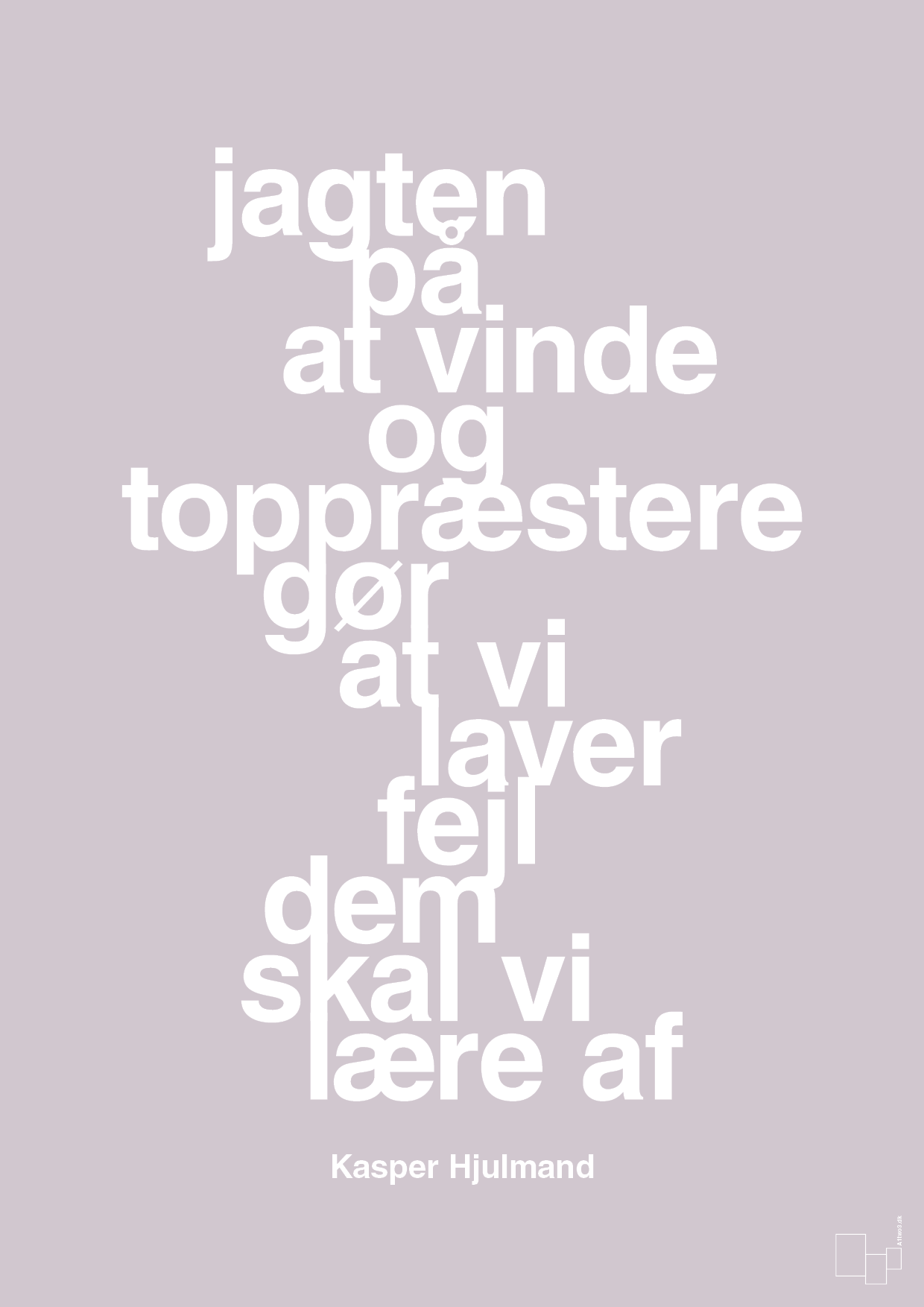 plakat: jagten på at vinde og toppræstere gør at vi laver fejl dem skal vi lære af - dusty lilac-Fodbold-A1two3