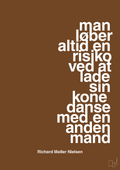 plakat: man løber altid en risiko ved at lade sin kone danse med en anden mand - dark brown-Fodbold-A1two3