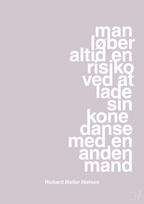 plakat: man løber altid en risiko ved at lade sin kone danse med en anden mand - dusty lilac-Fodbold-A1two3