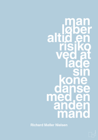 plakat: man løber altid en risiko ved at lade sin kone danse med en anden mand - heavenly blue-Fodbold-A1two3