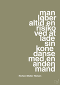 plakat: man løber altid en risiko ved at lade sin kone danse med en anden mand - misty forrest-Fodbold-A1two3