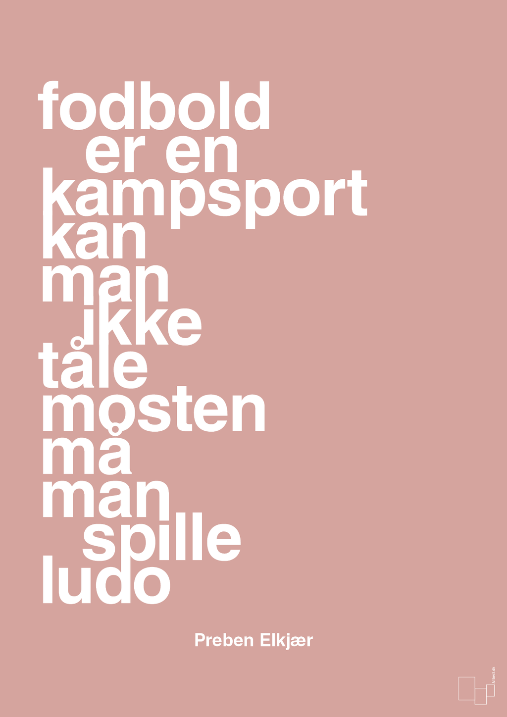plakat: fodbold er en kampsport kan man ikke tåle mosten må man spille ludo - bubble shell-Fodbold-A1two3