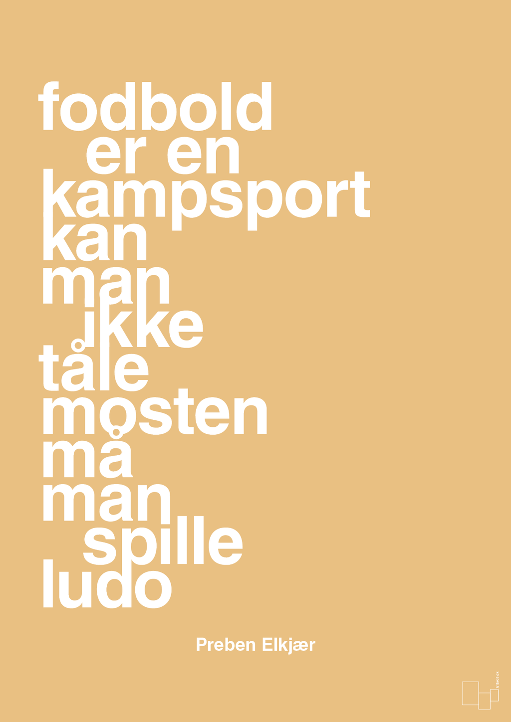 plakat: fodbold er en kampsport kan man ikke tåle mosten må man spille ludo - charismatic-Fodbold-A1two3