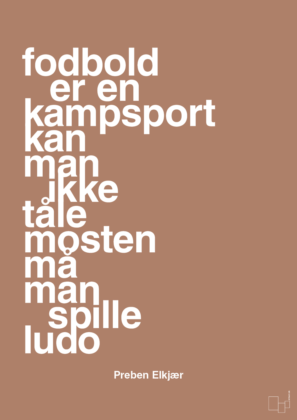 plakat: fodbold er en kampsport kan man ikke tåle mosten må man spille ludo - cider spice-Fodbold-A1two3