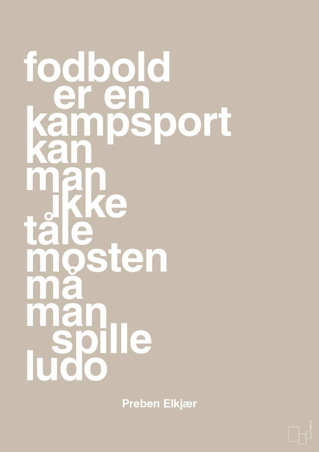 plakat: fodbold er en kampsport kan man ikke tåle mosten må man spille ludo - creamy mushroom-Fodbold-A1two3