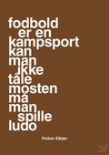 plakat: fodbold er en kampsport kan man ikke tåle mosten må man spille ludo - dark brown-Fodbold-A1two3