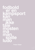 plakat: fodbold er en kampsport kan man ikke tåle mosten må man spille ludo - dusty lilac-Fodbold-A1two3