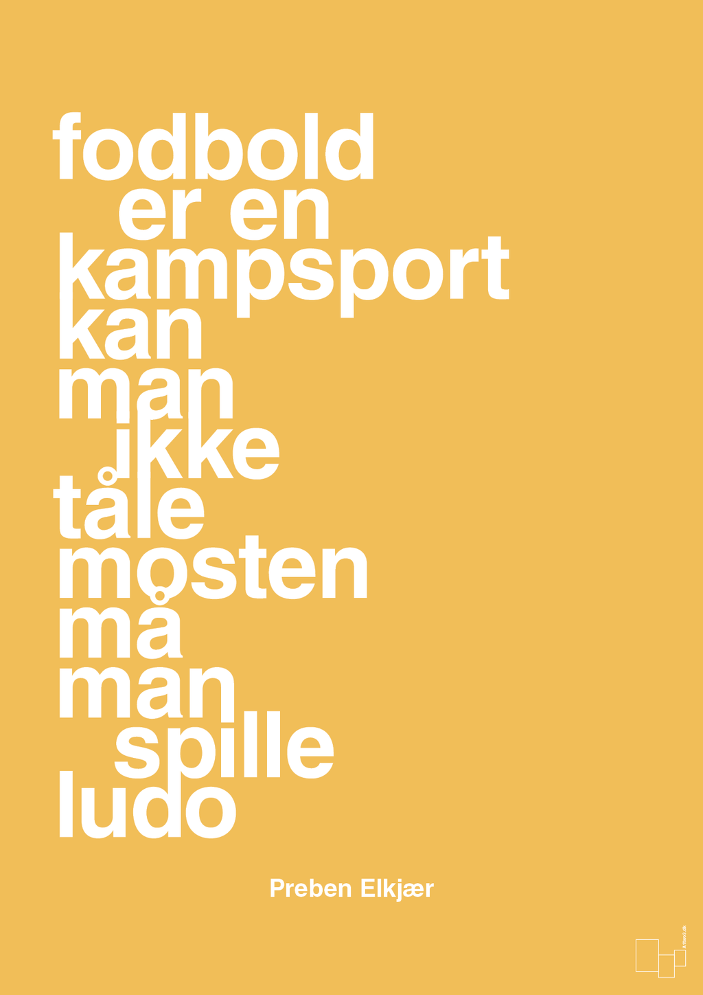 plakat: fodbold er en kampsport kan man ikke tåle mosten må man spille ludo - honeycomb-Fodbold-A1two3