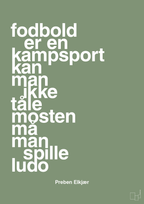 plakat: fodbold er en kampsport kan man ikke tåle mosten må man spille ludo - jade-Fodbold-A1two3
