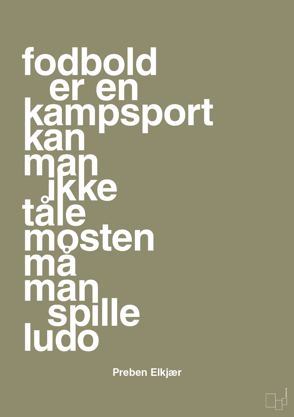 plakat: fodbold er en kampsport kan man ikke tåle mosten må man spille ludo - misty forrest-Fodbold-A1two3