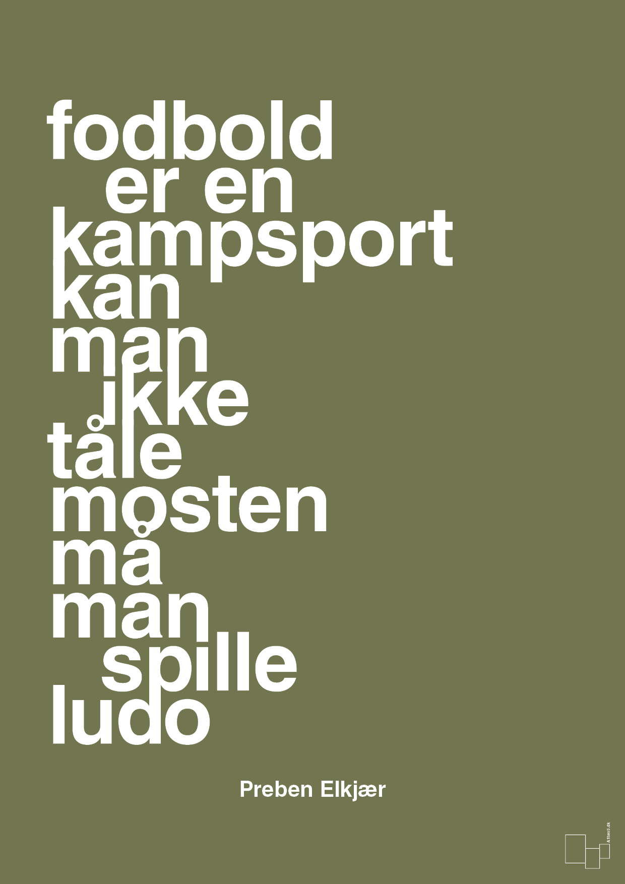 plakat: fodbold er en kampsport kan man ikke tåle mosten må man spille ludo - secret meadow-Fodbold-A1two3