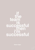 plakat: if the team is successful then i'm successful - broken beige-Fodbold-A1two3