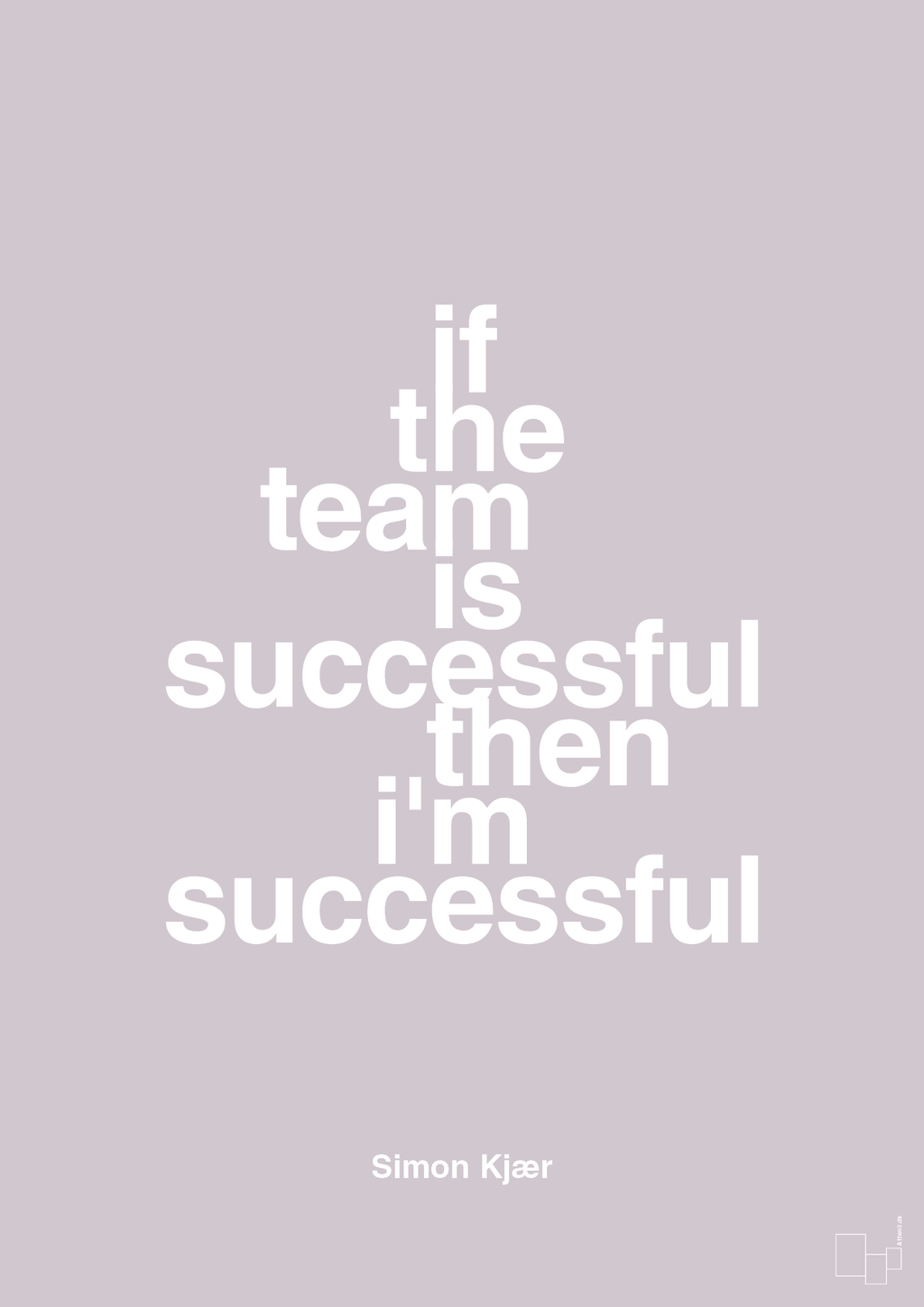 plakat: if the team is successful then i'm successful - dusty lilac-Fodbold-A1two3