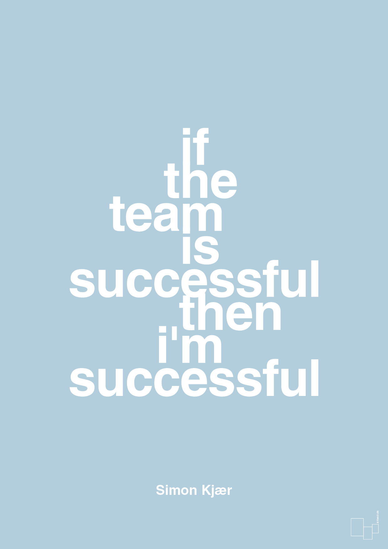 plakat: if the team is successful then i'm successful - heavenly blue-Fodbold-A1two3