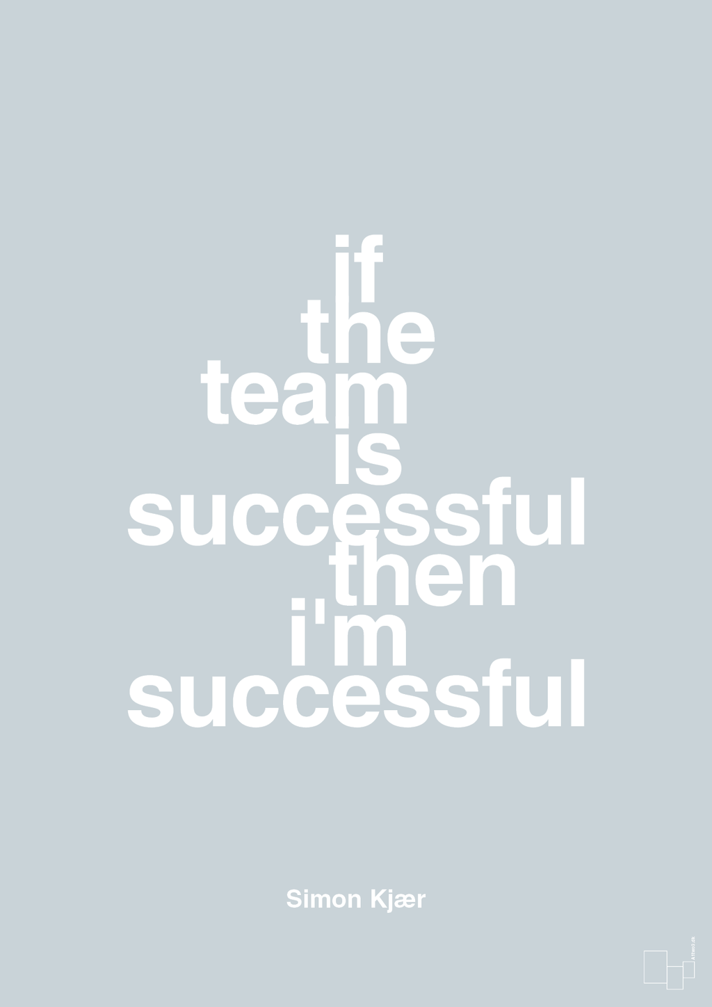 plakat: if the team is successful then i'm successful - light drizzle-Fodbold-A1two3