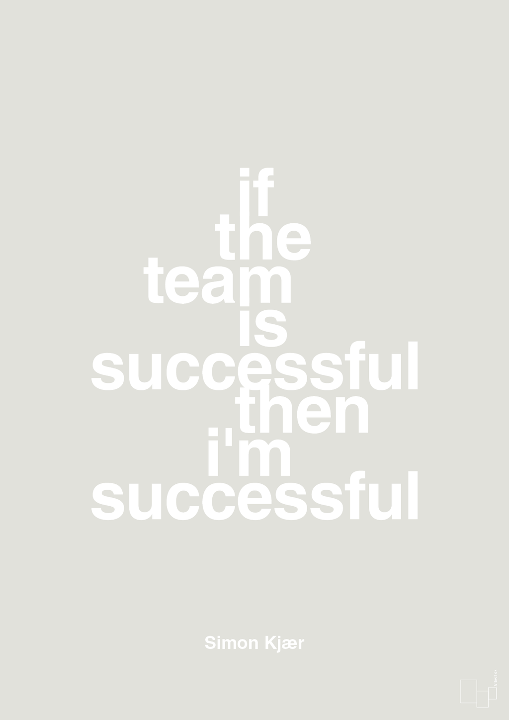 plakat: if the team is successful then i'm successful - painters white-Fodbold-A1two3