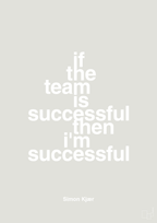 plakat: if the team is successful then i'm successful - painters white-Fodbold-A1two3