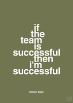 plakat: if the team is successful then i'm successful - secret meadow-Fodbold-A1two3