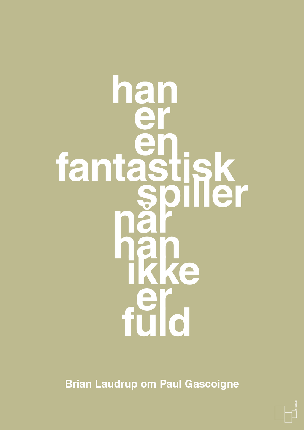 plakat: han er en fantastisk spiller når han ikke er fuld - back to nature-Fodbold-A1two3
