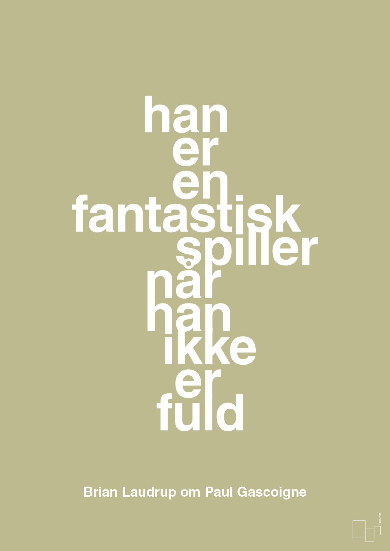 plakat: han er en fantastisk spiller når han ikke er fuld - back to nature-Fodbold-A1two3