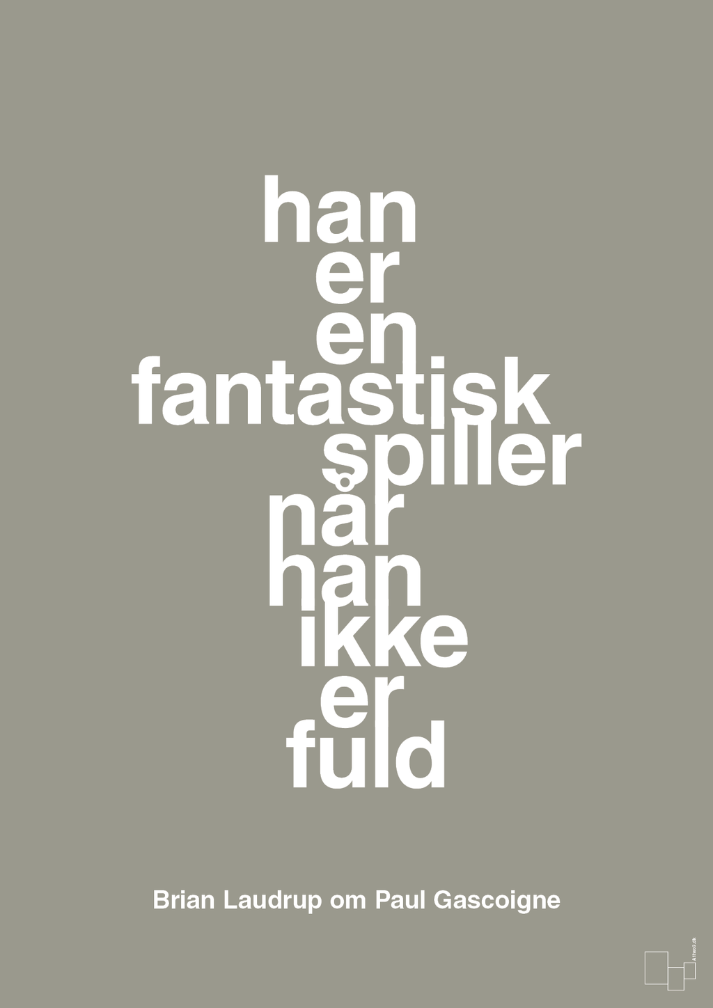 plakat: han er en fantastisk spiller når han ikke er fuld - battleship gray-Fodbold-A1two3