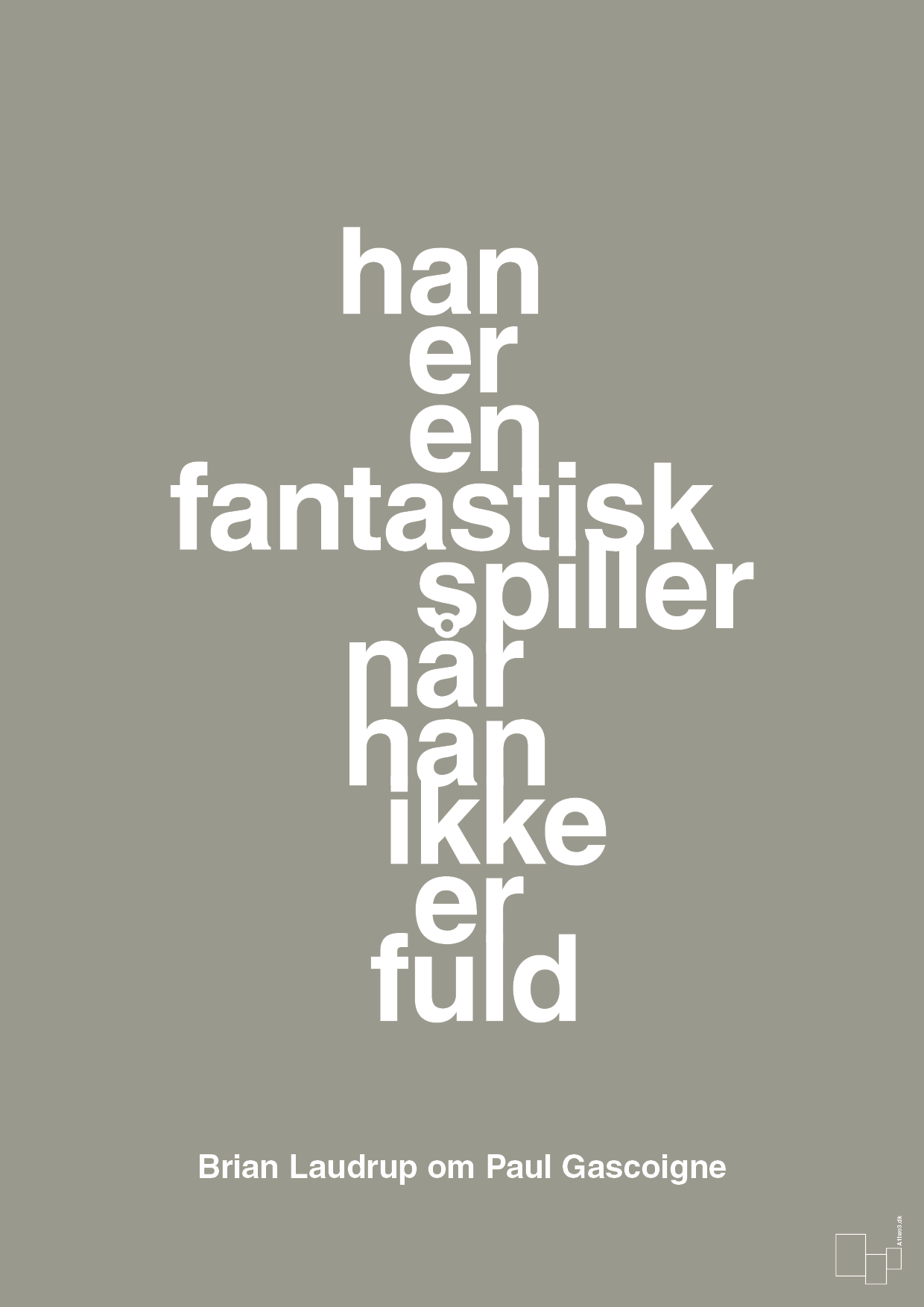plakat: han er en fantastisk spiller når han ikke er fuld - battleship gray-Fodbold-A1two3