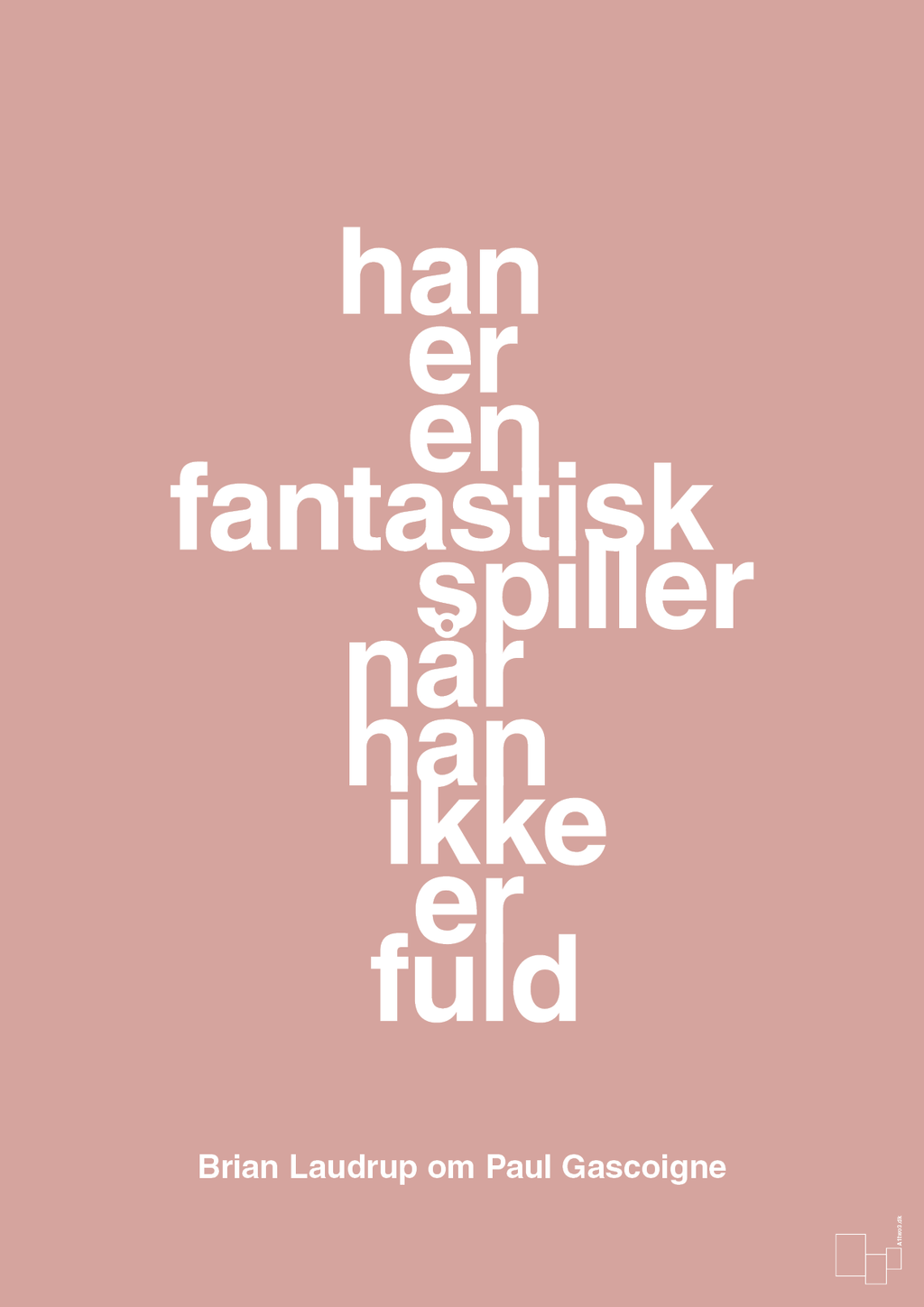 plakat: han er en fantastisk spiller når han ikke er fuld - bubble shell-Fodbold-A1two3