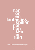 plakat: han er en fantastisk spiller når han ikke er fuld - bubble shell-Fodbold-A1two3