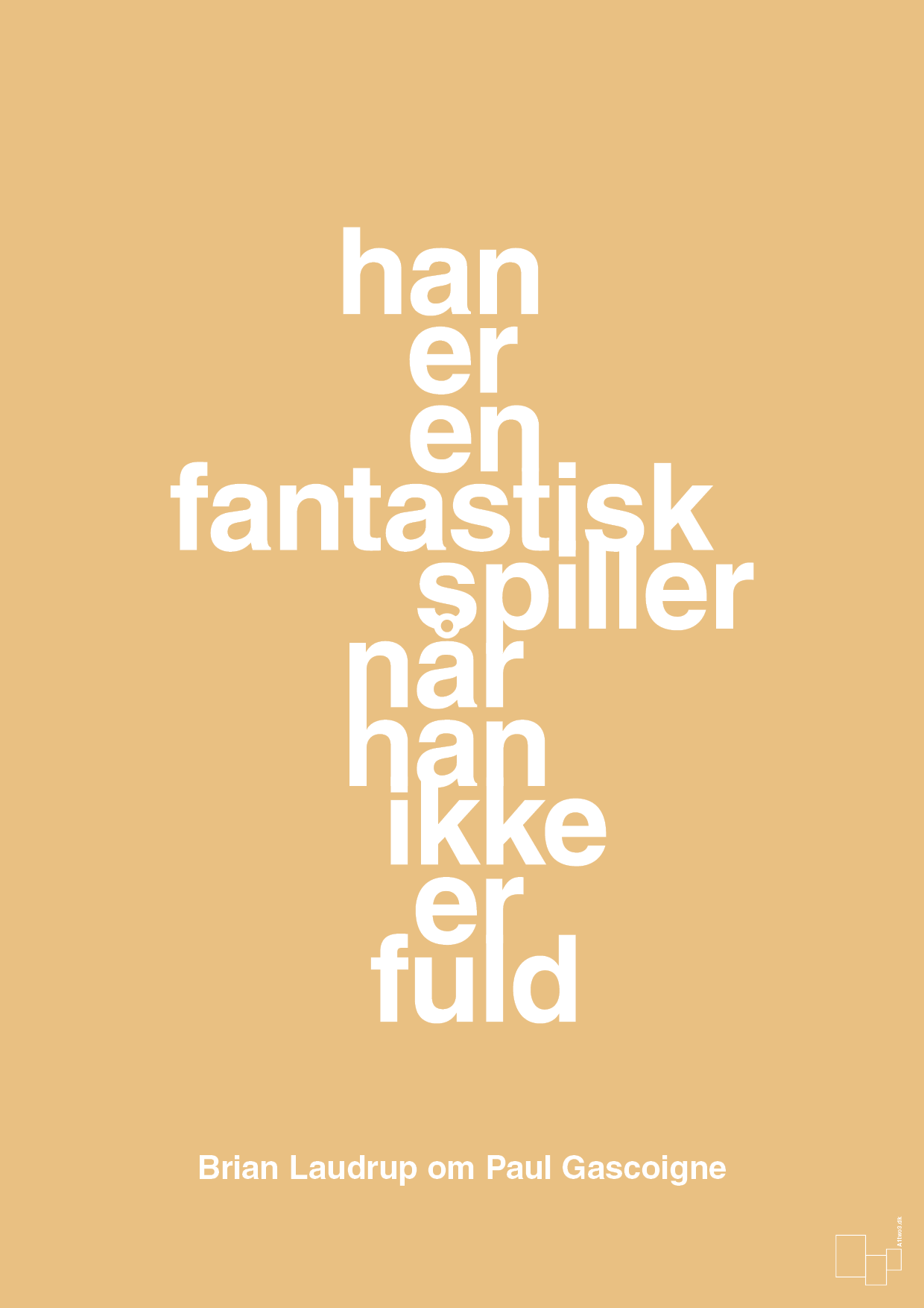 plakat: han er en fantastisk spiller når han ikke er fuld - charismatic-Fodbold-A1two3