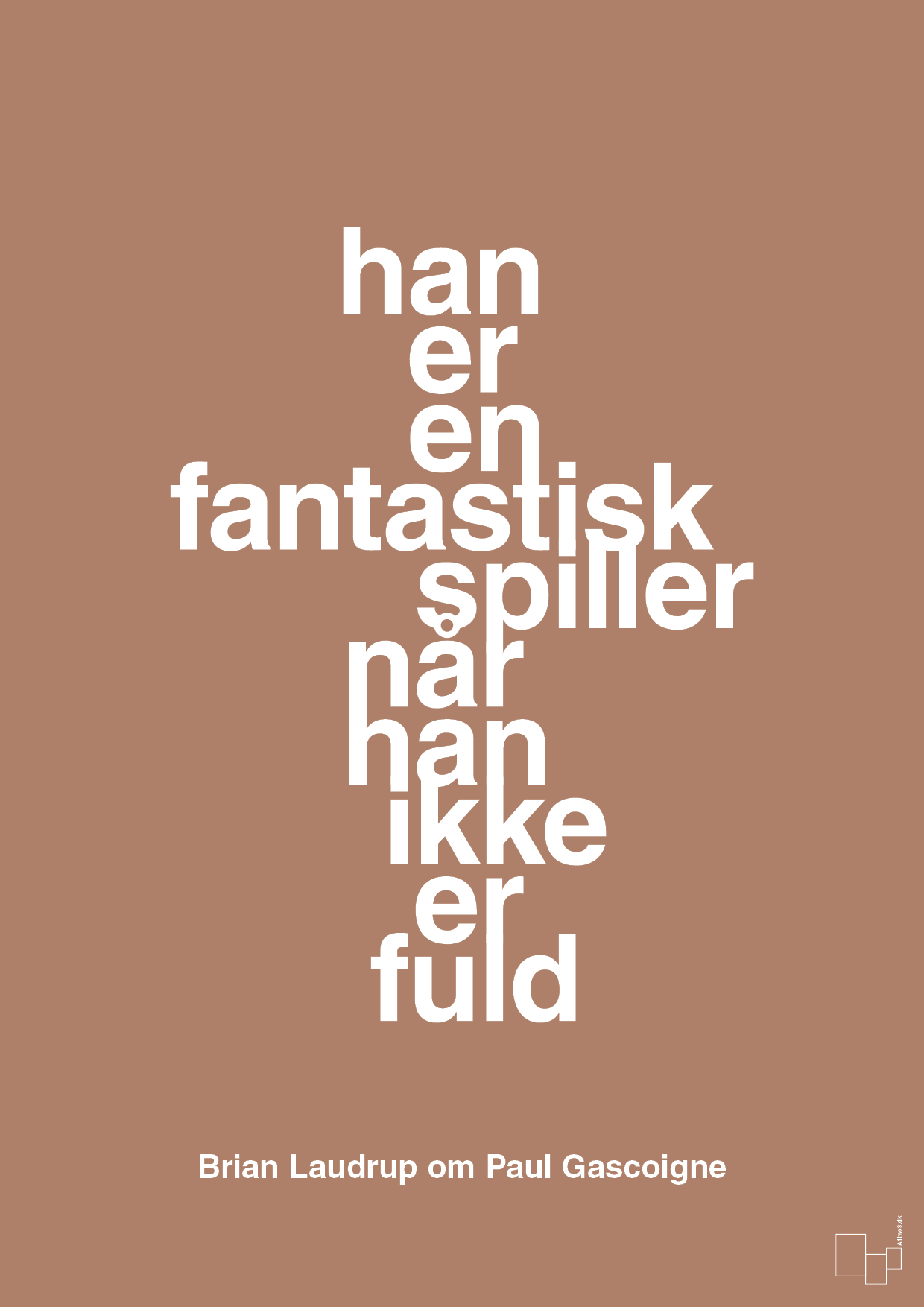 plakat: han er en fantastisk spiller når han ikke er fuld - cider spice-Fodbold-A1two3