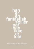plakat: han er en fantastisk spiller når han ikke er fuld - creamy mushroom-Fodbold-A1two3
