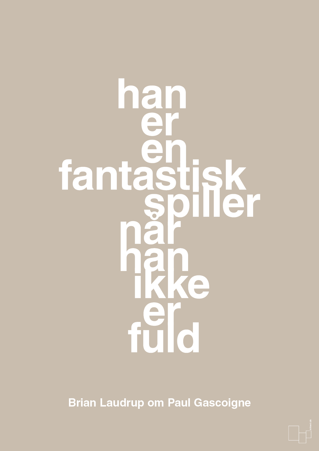 plakat: han er en fantastisk spiller når han ikke er fuld - creamy mushroom-Fodbold-A1two3