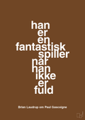 plakat: han er en fantastisk spiller når han ikke er fuld - dark brown-Fodbold-A1two3
