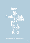 plakat: han er en fantastisk spiller når han ikke er fuld - heavenly blue-Fodbold-A1two3